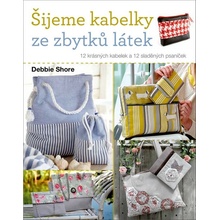 Šijeme kabelky ze zbytků látek - Debbie Shore