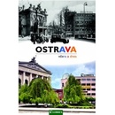 Ostrava včera a dnes
