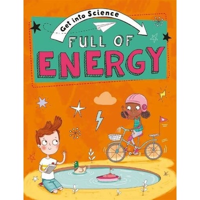 Get Into Science: Full of Energy - Lacey Jane