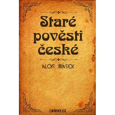 Jirásek Alois - Staré pověsti české