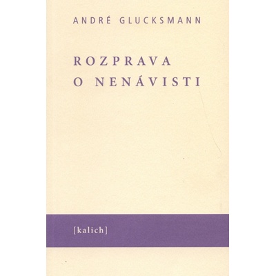 Rozprava o nenávisti - André Glucksmann