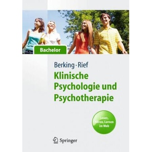 Klinische Psychologie und Psychotherapie fur Bachelor | Matthias Berking, Winfried Rief (ISBN: 9783642169731)