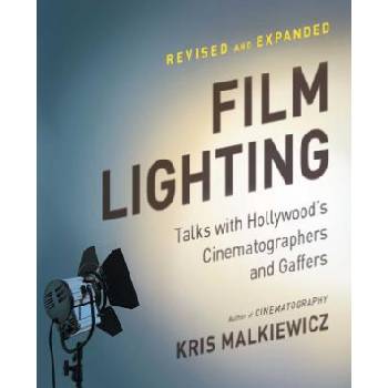 Film Lighting: Talks with Hollywoods Cinematographers and Gaffers Malkiewicz KrisPaperback