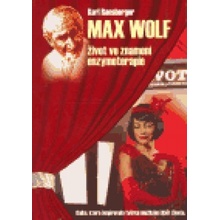 Max Wolf -- Život ve znamení enzymoterapie - Ransberger Karl