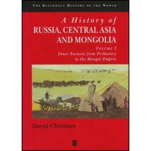 History of Russia, Central Asia and Mongolia - Inner Eurasia from Prehistory to the Mongol Empire V1 | David Christian (ISBN: 9780631208143)