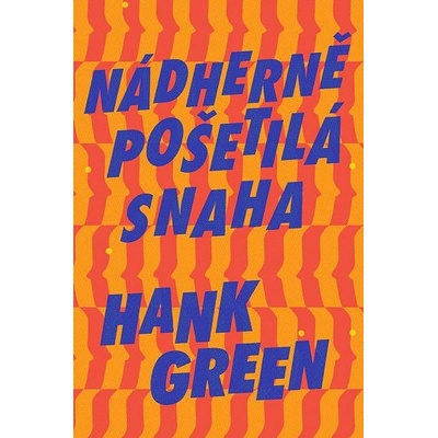Nádherně pošetilá snaha