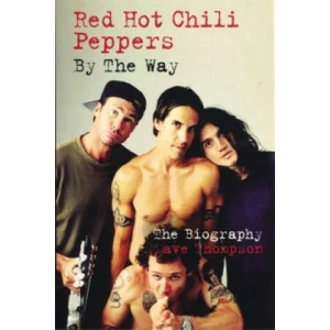 Red Hot Chilli Peppers: By the Way | Dave Thompson (ISBN: 9780753539095)