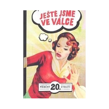 Ještě jsme ve válce