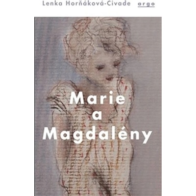 Marie a Magdalény - Lenka Horňáková-Civade