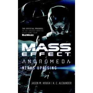 Mass Effect - Andromeda: Nexus Uprising | Jason M. Hough, K. C. Alexander (ISBN: 9781785651564)
