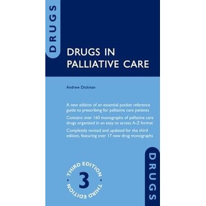 Drugs in Palliative Care | Dickman, Andrew (Consultant Pharmacist, Palliative Care, Consultant Pharmacist, Palliative Care, Academic Palliative and End of Life Care Centre, Liverpool University Hospitals NHS Foundation Trust, L (ISBN: 9780198746409)