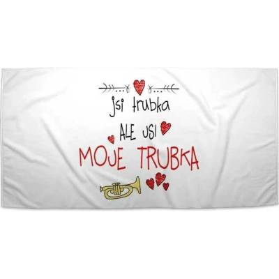 SABLIO Ručník - Jsi trubka, ale jsi moje trubka 30x50 cm