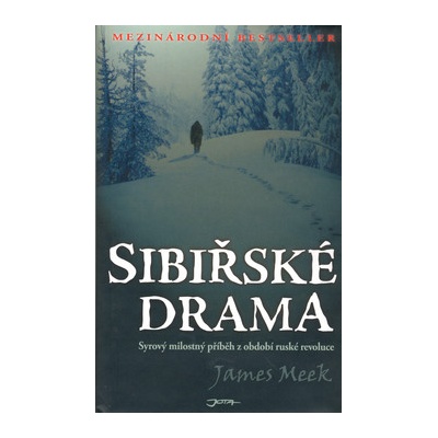 Sibiřské drama -- Syrový milostný příběh z období ruské revoluce - James Meek