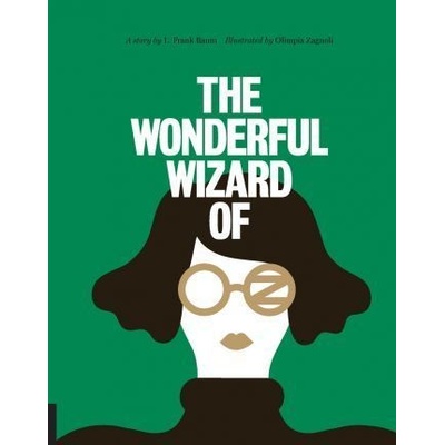 Classics Reimagined, The Wonderful Wizard of Oz: L. Frank Baum, Olimpia Zagnoli