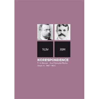 Korespondence T. G. Masaryk - Josef Svatopluk Machar. Svazek III. 1897-1900