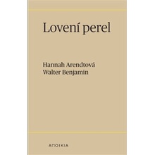 Lovení perel - Hannah Arendtová, Walter Benjamin