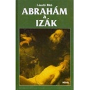 Abrahám a Izák - László Bitó