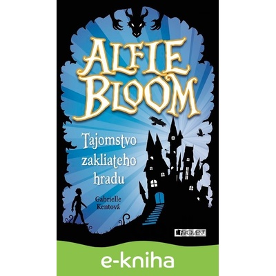 Alfie Bloom: Tajomstvo zakliateho hradu