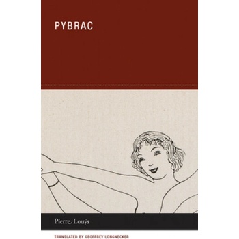 Wakefield Press Pierre Louys - Pybrac | Pierre Louys, Toyen, Geoffrey Longnecker