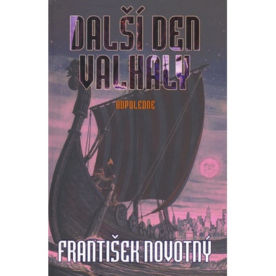 Další den Valhaly - Odpoledne - František Novotný