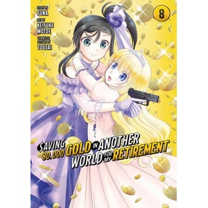 Saving 80, 000 Gold in Another World for My Retirement 8 (Manga) | Motoe, Keisuke (2024)