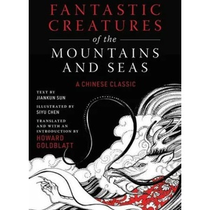 Fantastic Creatures of the Mountains and Seas | Howard Goldblatt (ISBN: 9781950691388)