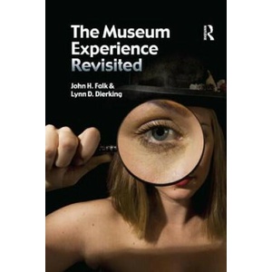 Museum Experience Revisited | Lynn D. Dierking (2012)