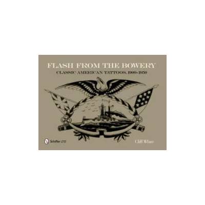 Flash from the Bowery: Classic American Tatto, 1900-1950