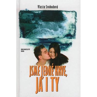 Jsme jedné krve, já i ty