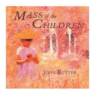 John Rutter - Mass Of The Children And Other Sacred Music CD