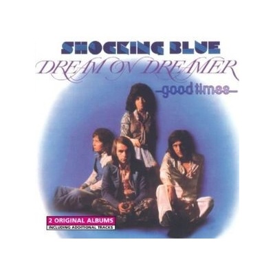 Dream on Dreamer/Good Times - Shocking Blue CD
