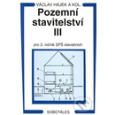 Učebnice Pozemní stavitelství III pro 3. ročník SPŠ stavebních - Petr Hájek a kol.