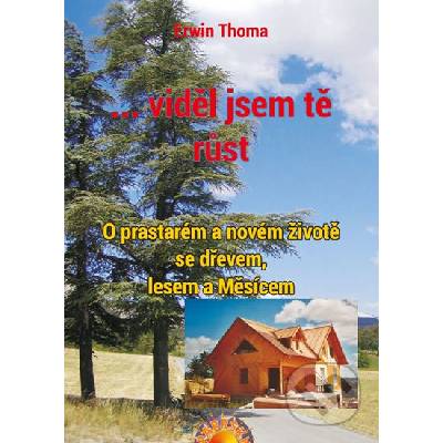 ...viděl jsem tě růst - Erwin Thoma