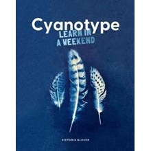 Cyanotype: Learn in a Weekend - Victoria Glover