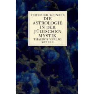 Die Astrologie in der jüdischen Mystik | Friedrich Weinreb (2000)