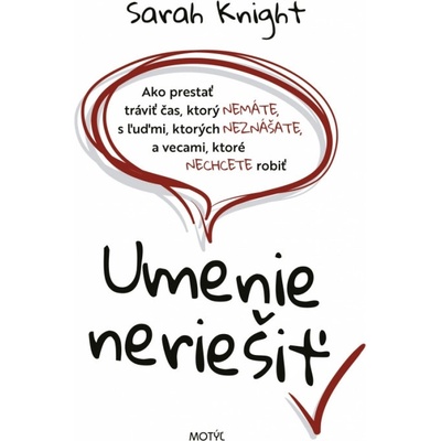 Umenie neriešiť - Sarah Knight