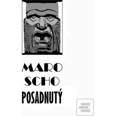 Posadnut ý Marián Moncman