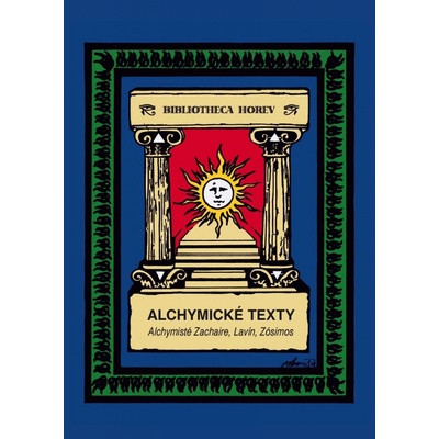 Alchymické texty - Alchymisté Zachaire, Lavín, Zósimos