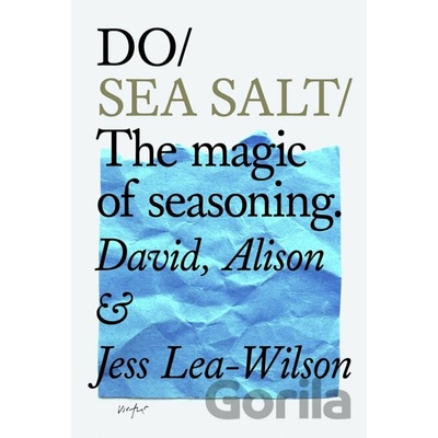Do Sea Salt - Alison Lea-Wilson, David Lea-Wilson, Jess Lea-Wilson