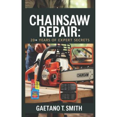 Chainsaw Repair | Gaetano T Smith