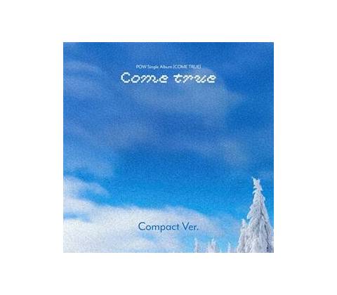 POW - Come true (Compact Version) - CD