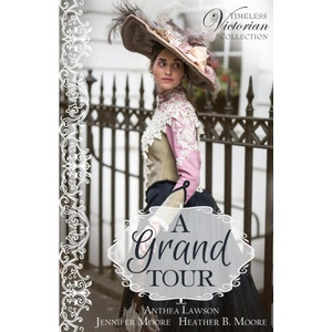 A Grand Tour | Jennifer Moore, Heather B. Moore (ISBN: 9798869053060)