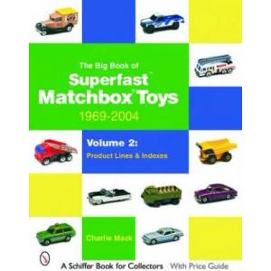Big Book of Matchbox Superfast Toys: 1969-2004: Vol 2: Product Lines and Indexes (ISBN: 9780764323225)