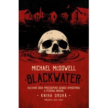 Blackwater: kniha druhá - Michael McDowell