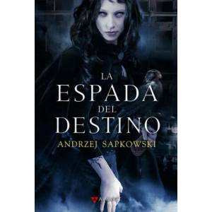 La espada del destino | Andrzej Sapkowski, José María Faraldo Jarillo (2010)
