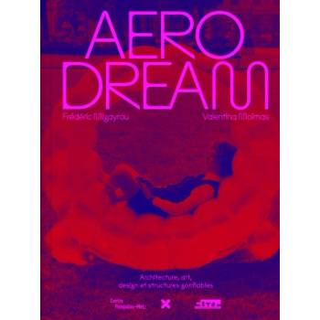 Aerodream - Architecture, art, design et structures gonflables | Migayrou, Moimas
