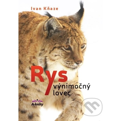 Rys výnimočný lovec - Ivan Kňaze