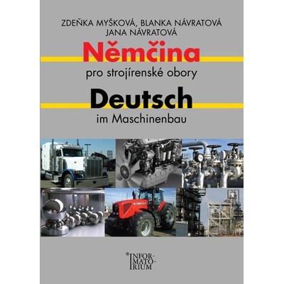 Němčina pro strojírenské obory / Deutsch im Maschinenbau - Myšková Z., Návratová B., Návratová J.