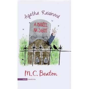 Agatha Raisinová a manžel na zabití - M.C. Beaton