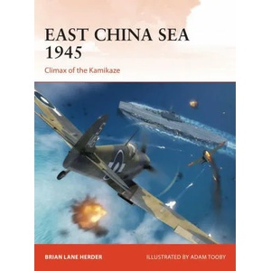 East China Sea 1945 | Brian Lane Herder (ISBN: 9781472848468)